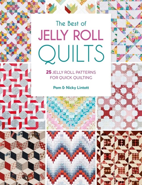 The Best of Jelly Roll Quilts : 25 jelly roll patterns for quick quilting (Paperback)