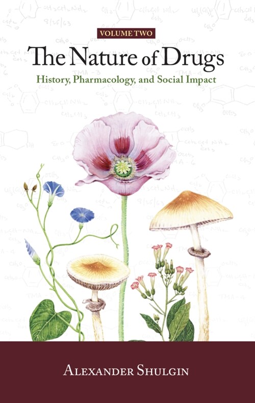 The Nature of Drugs Vol. 2: History, Pharmacology, and Social Impact (Hardcover)