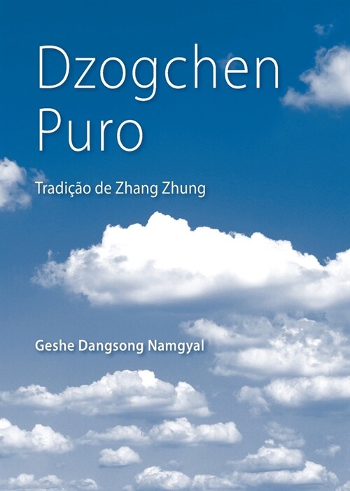Dzogchen Puro: Tradi豫o de Zhang Zhung (Paperback)
