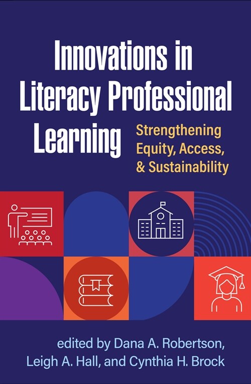 Innovations in Literacy Professional Learning: Strengthening Equity, Access, and Sustainability (Paperback)