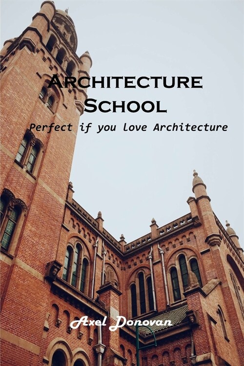 Architecture School: Perfect if you love Architecture (Paperback)