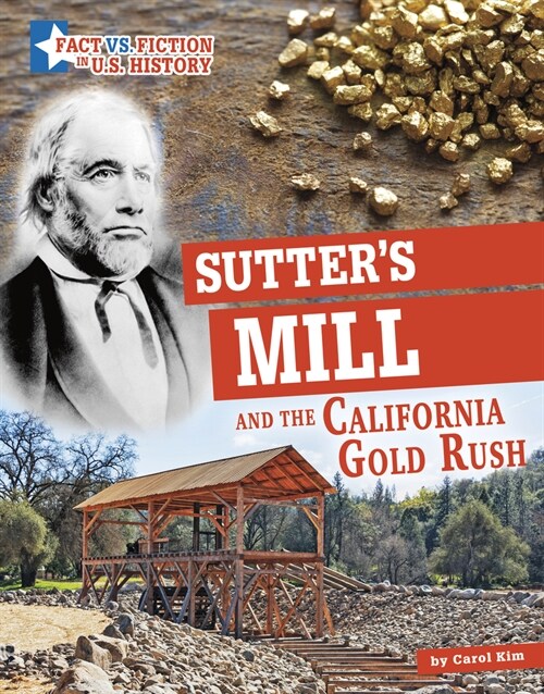 Sutters Mill and the California Gold Rush: Separating Fact from Fiction (Paperback)
