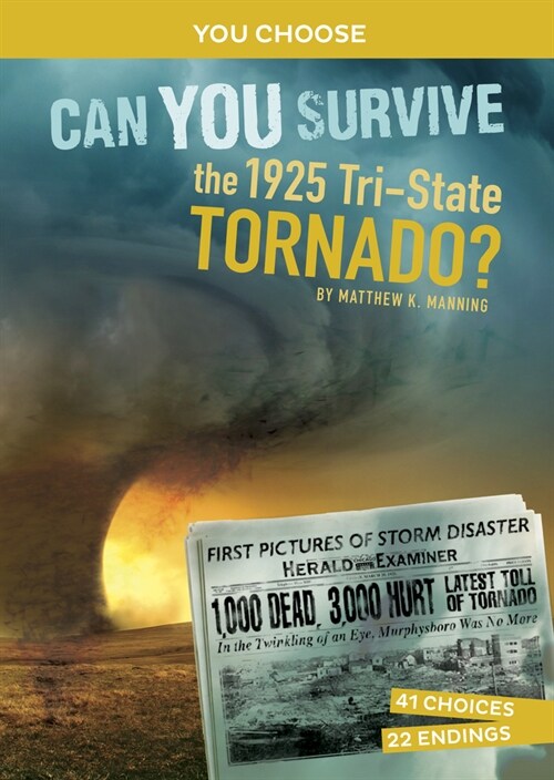 Can You Survive the 1925 Tri-State Tornado?: An Interactive History Adventure (Hardcover)