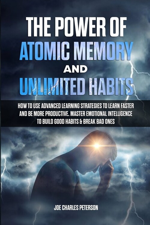 The Power of Atomic Memory and Unlimited Habits: How to Use Advanced Learning Strategies to Learn Faster and be more Productive. Master Emotional Inte (Paperback)