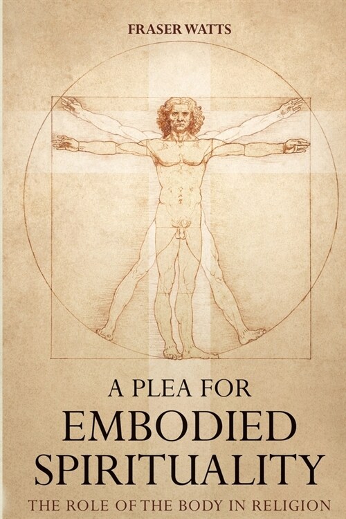 A Plea for Embodied Spirituality (Paperback)