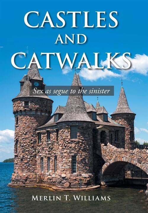 Castles and Catwalks: Sex as Segue to the Sinister (Hardcover)