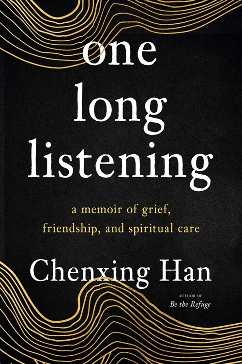 One Long Listening: A Memoir of Grief, Friendship, and Spiritual Care (Paperback)