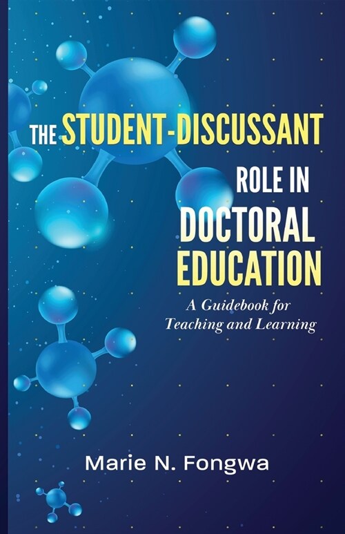 The Student-Discussant Role in Doctoral Education: A Guidebook for Teaching and Learning (Paperback)