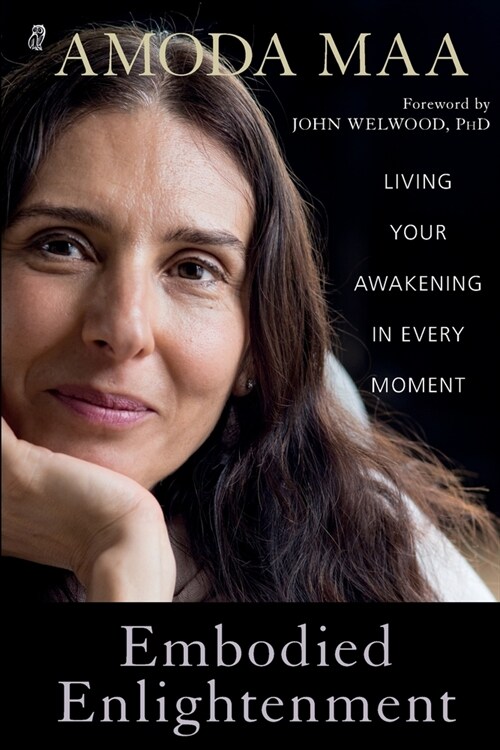 Embodied Enlightenment: Living Your Awakening in Every Moment (Paperback)
