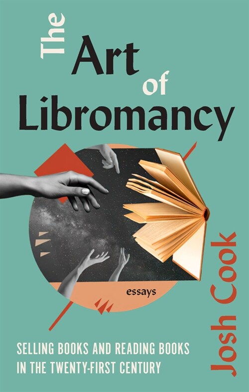 The Art of Libromancy: On Selling Books and Reading Books in the Twenty-First Century (Paperback)