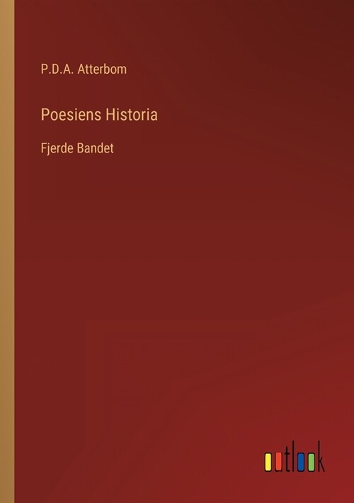 Poesiens Historia: Fjerde Bandet (Paperback)