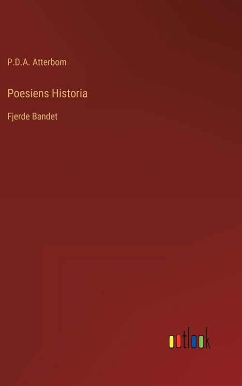 Poesiens Historia: Fjerde Bandet (Hardcover)