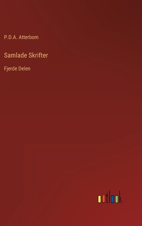 Samlade Skrifter: Fjerde Delen (Hardcover)