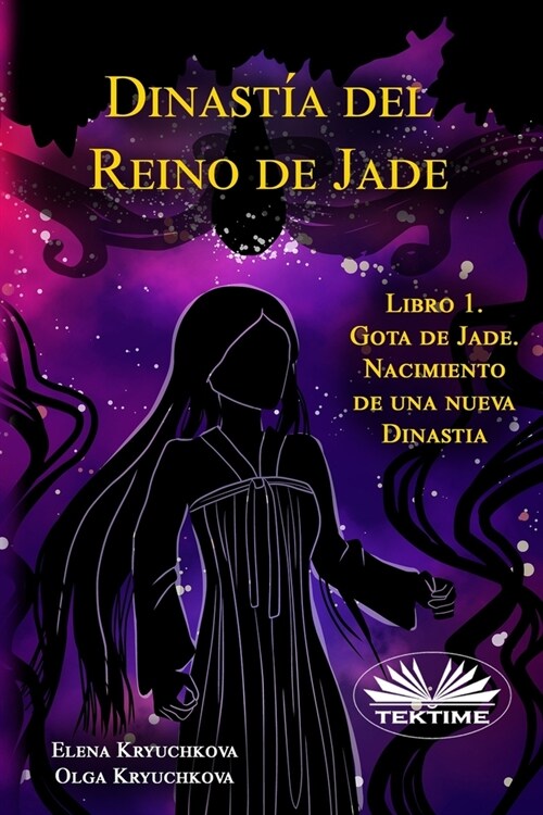 Dinast? Del Reino De Jade. Libro 1. Gota De Jade. Nacimiento De Una Nueva Dinastia (Paperback)