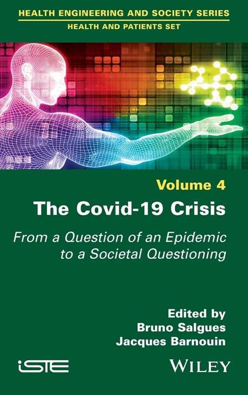The Covid-19 Crisis : From a Question of an Epidemic to a Societal Questioning, Volume 4 (Hardcover)