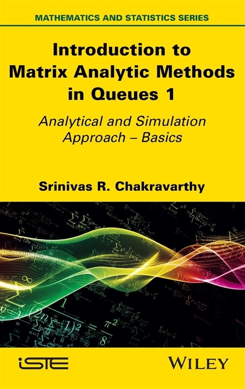 Introduction to Matrix Analytic Methods in Queues 1 : Analytical and Simulation Approach - Basics (Hardcover)