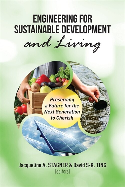 Engineering for Sustainable Development and Living: Preserving a Future for the Next Generation to Cheris (Paperback)
