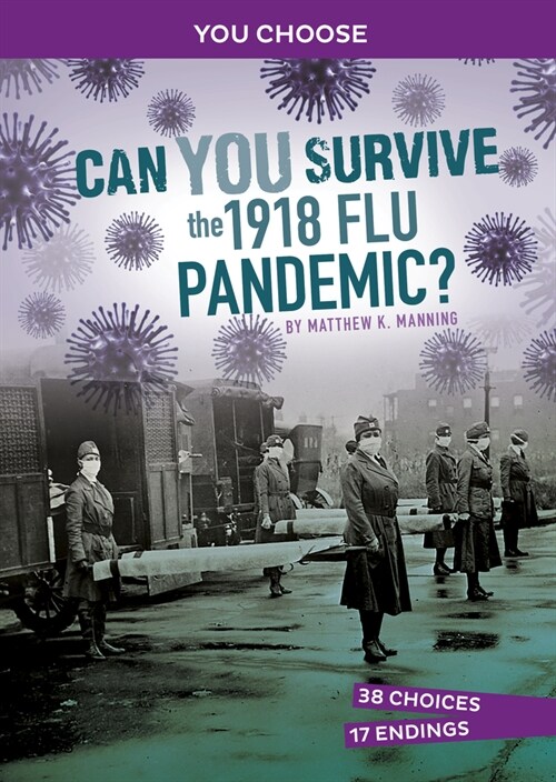 Can You Survive the 1918 Flu Pandemic?: An Interactive History Adventure (Paperback)