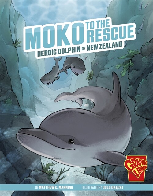 Moko to the Rescue: Heroic Dolphin of New Zealand (Hardcover)
