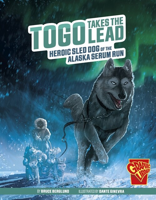 Togo Takes the Lead: Heroic Sled Dog of the Alaska Serum Run (Paperback)