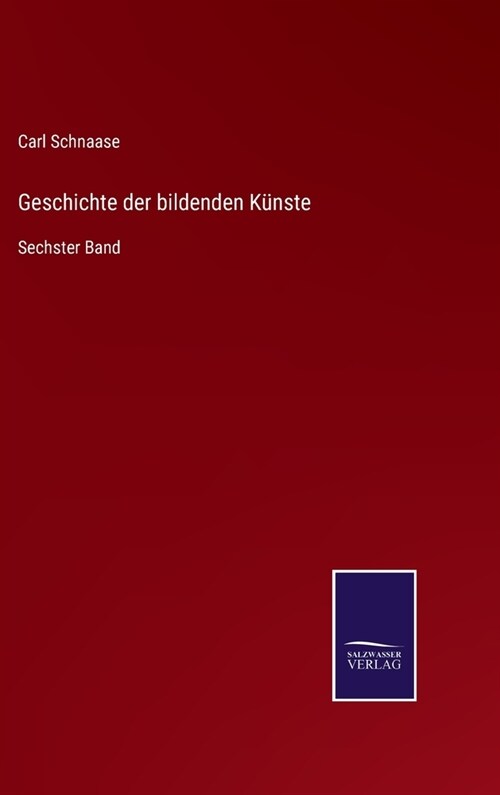 Geschichte der bildenden K?ste: Sechster Band (Hardcover)