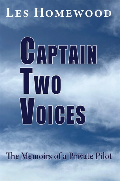 Captain Two Voices : The Memoirs of a Private Pilot (Paperback)