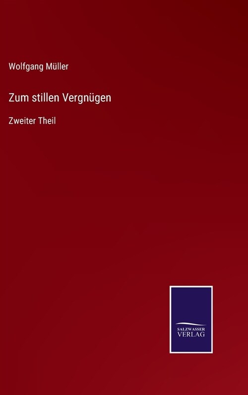 Zum stillen Vergn?en: Zweiter Theil (Hardcover)