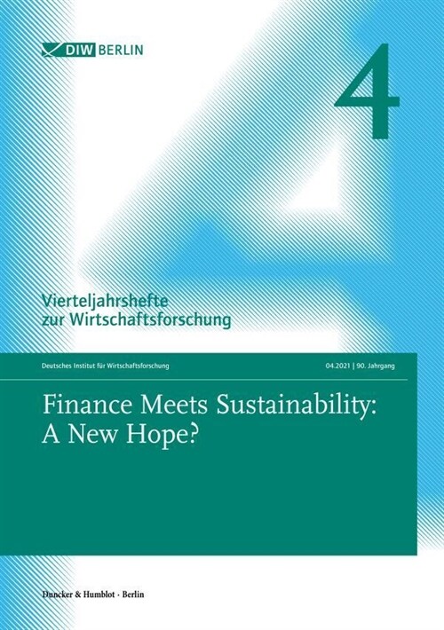 Finance Meets Sustainability: A New Hope?: Vierteljahrshefte Zur Wirtschaftsforschung. Heft 4, 90. Jahrgang (2021) (Paperback)