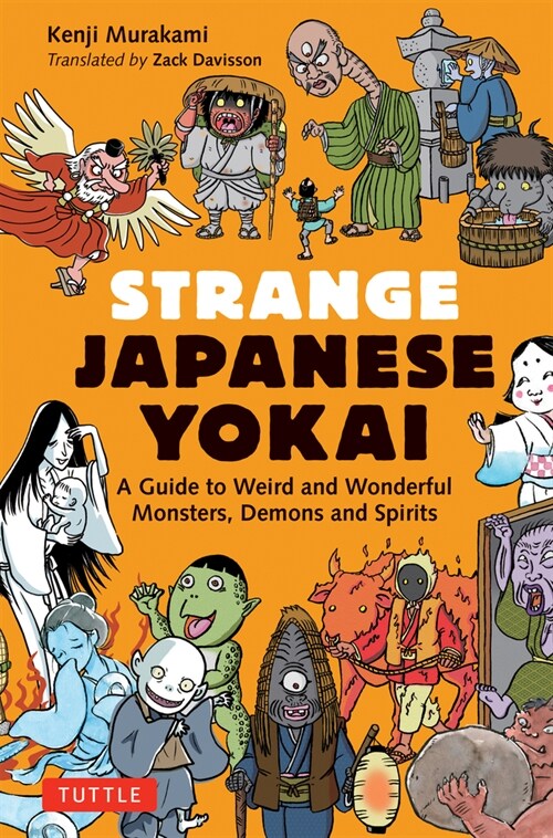 Strange Japanese Yokai: A Guide to Weird and Wonderful Monsters, Demons and Spirits (Paperback)