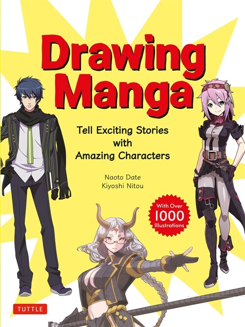 Drawing Manga: Tell Exciting Stories with Amazing Characters (with Over 1,000 Illustrations) (Paperback)