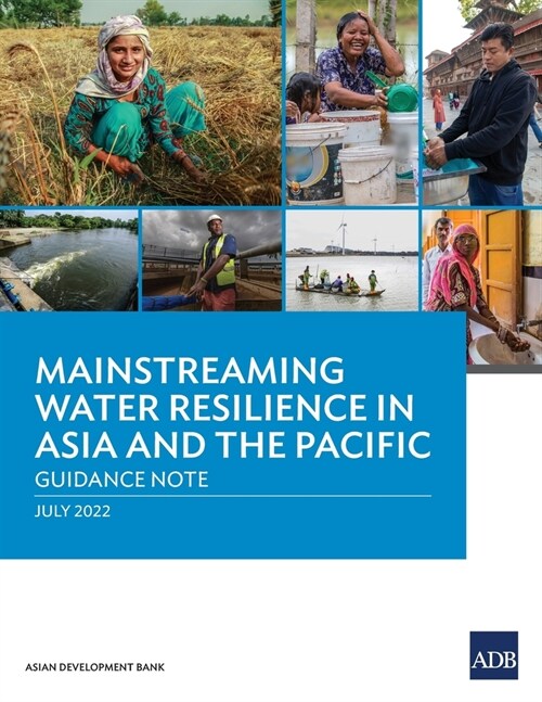 Mainstreaming Water Resilience in Asia and the Pacific: Guidance Note (Paperback)