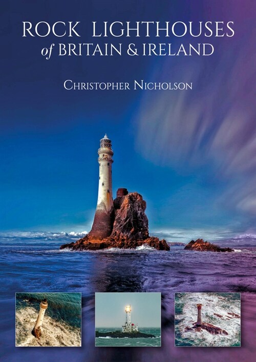 Rock Lighthouses of Britain & Ireland (Paperback)