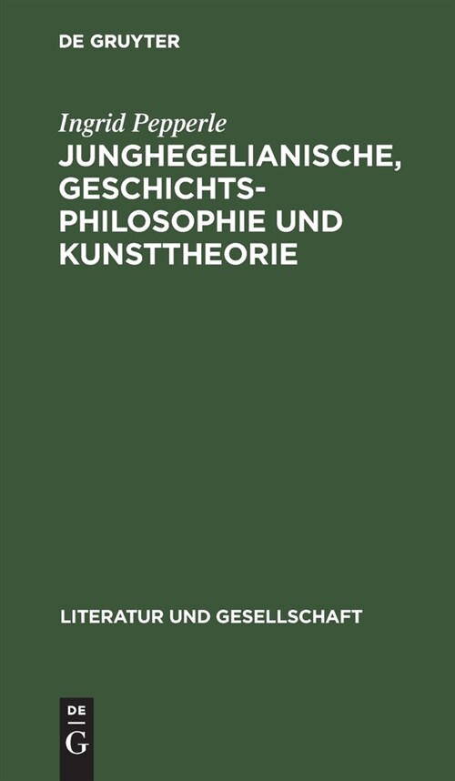 Junghegelianische, Geschichtsphilosophie und Kunsttheorie (Hardcover, Reprint 2022)