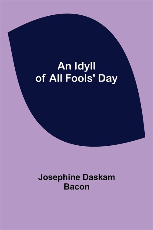 An Idyll of All Fools Day (Paperback)