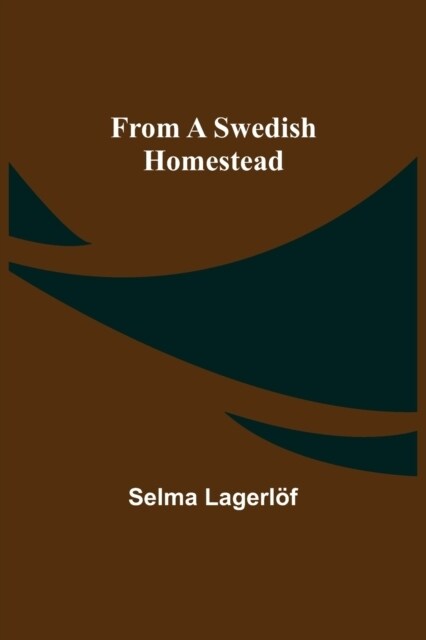 From a Swedish Homestead (Paperback)