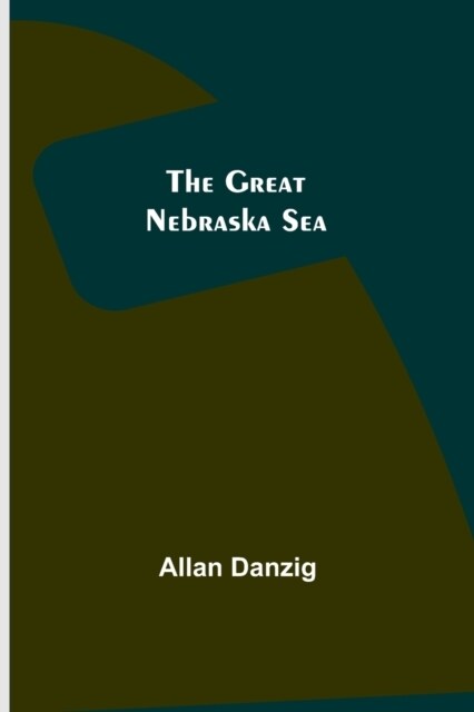 The Great Nebraska Sea (Paperback)