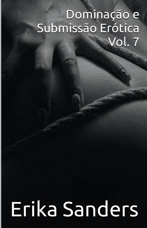 Domina豫o e Submiss? Er?ica Vol. 7 (Paperback)