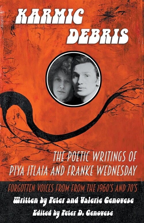 Karmic Debris: The Poetic Writings of Franke Wednesday and Piya Italia (Paperback)