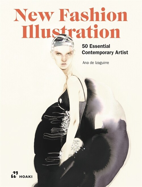 New Fashion Illustration.: 50 Essential Contemporary Artists (Hardcover)