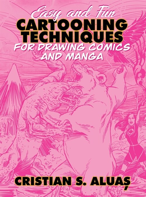 Easy and Fun CARTOONING TECHNIQUES for Drawing Comics and Manga (Hardcover)