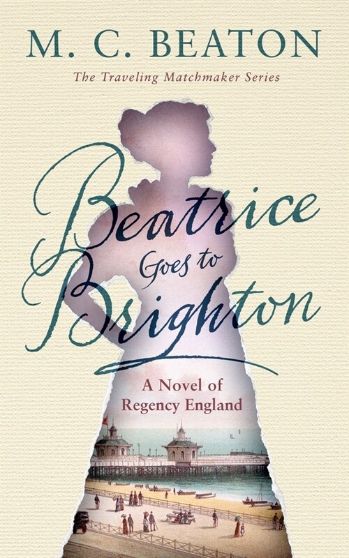 Beatrice Goes to Brighton: A Novel of Regency England (Paperback)