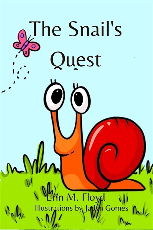 The Snails Quest: An inspiring bedtime picture book poem for ages 2-8. (Paperback)