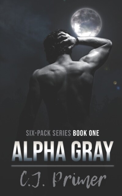 Alpha Gray: six-pack series book one (Paperback)