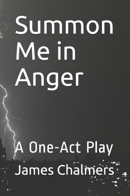 Summon Me in Anger: A One-Act Play (Paperback)