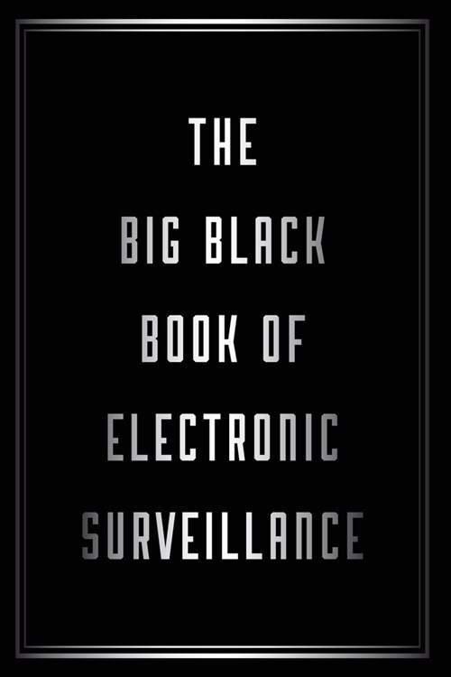 The Big Black Book of Electronic Surveillance (Paperback)