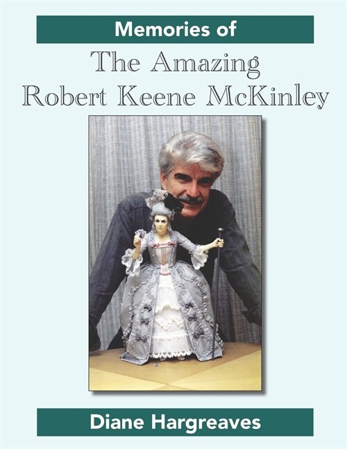 Memories of The Amazing Robert Keene McKinley (Paperback)