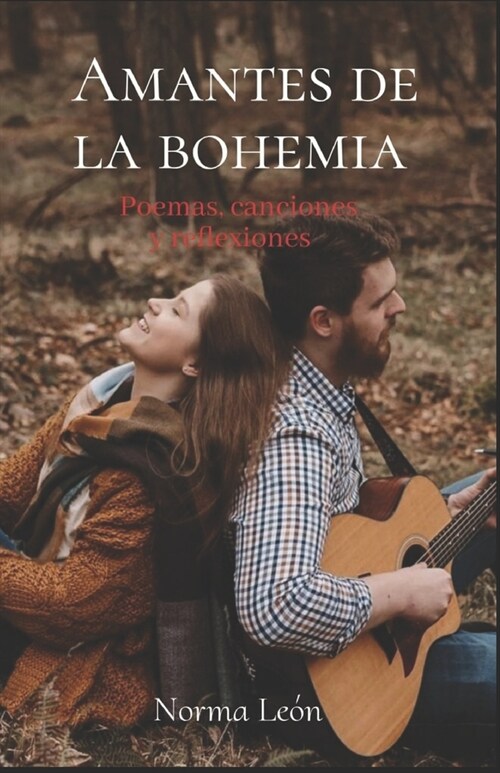 Poemario Amantes de la Bohemia: Poes?s, Canciones y Reflexiones. (Paperback)