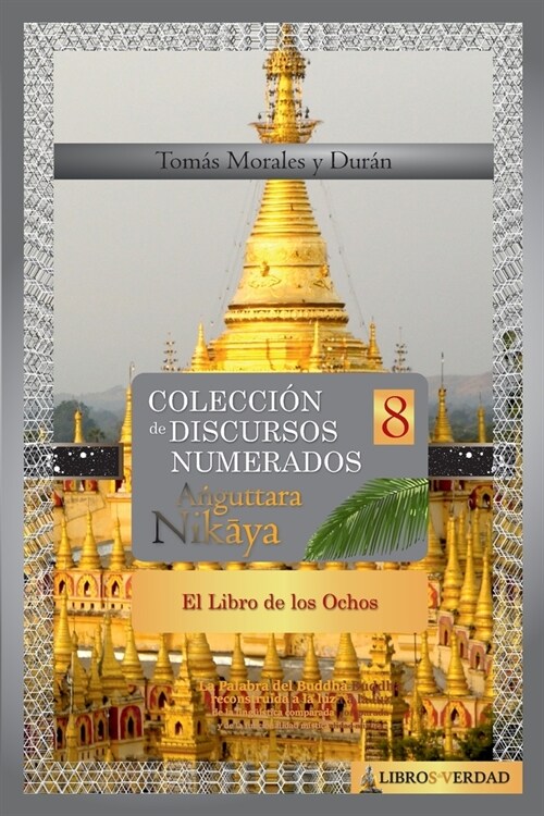 El Libro de los Ochos: Colecci? de Discursos Numerados del Buddha (VIII) (Paperback)