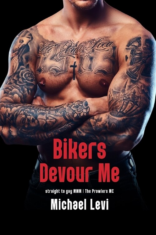 Bikers Devour Me: Straight to Gay MMM (Paperback)