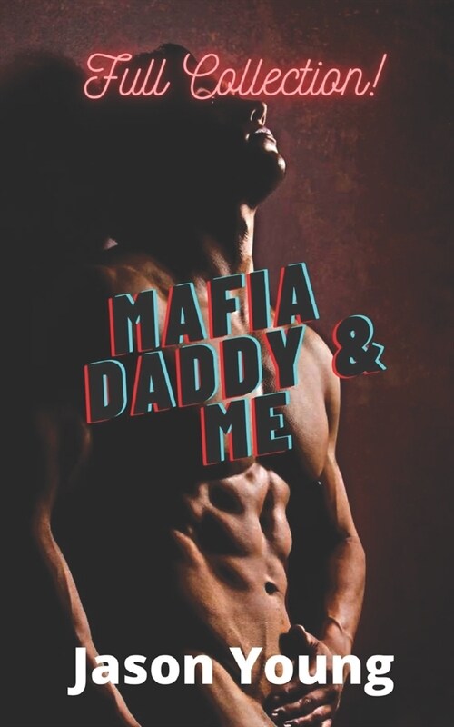 Mafia Daddy and Me: A Dangerous M/M Protective Age Gap Collection (Paperback)